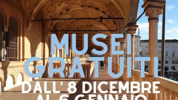 Musei gratis a Natale a Padova